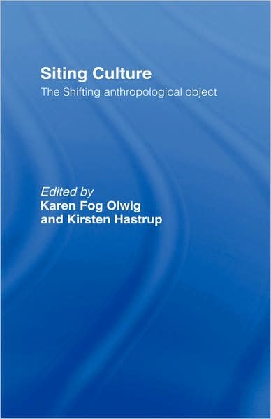 Cover for Karen Fog Olwig · Siting Culture: The Shifting Anthropological Object (Hardcover Book) (1996)