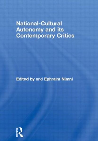 Cover for Nimni Ephraim · National-Cultural Autonomy and its Contemporary Critics - Routledge Innovations in Political Theory (Paperback Book) (2009)