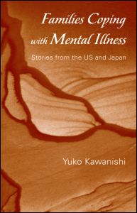 Cover for Yuko Kawanishi · Families Coping with Mental Illness: Stories from the US and Japan (Hardcover Book) (2005)