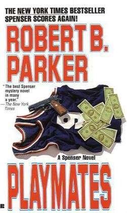 Playmates (Spenser, No 16) - Robert B. Parker - Livros - Berkley - 9780425120019 - 1 de março de 1990