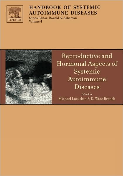 Cover for Michael Lockshin · Reproductive and Hormonal Aspects of Systemic Autoimmune Diseases - Handbook of Systemic Autoimmune Diseases (Hardcover Book) (2006)
