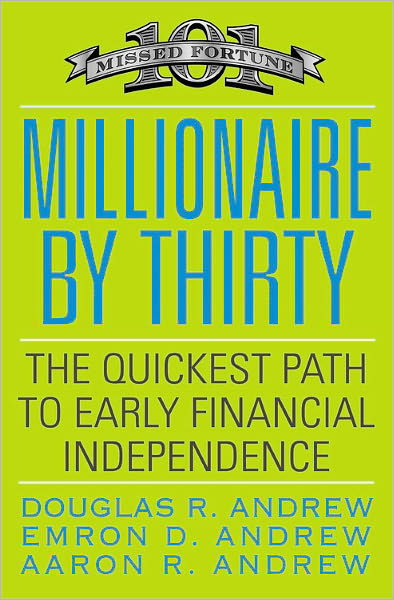Cover for Douglas R. Andrew · Millionaire By Thirty: The Quickest Path to Early Financial Independence (Paperback Book) (2010)
