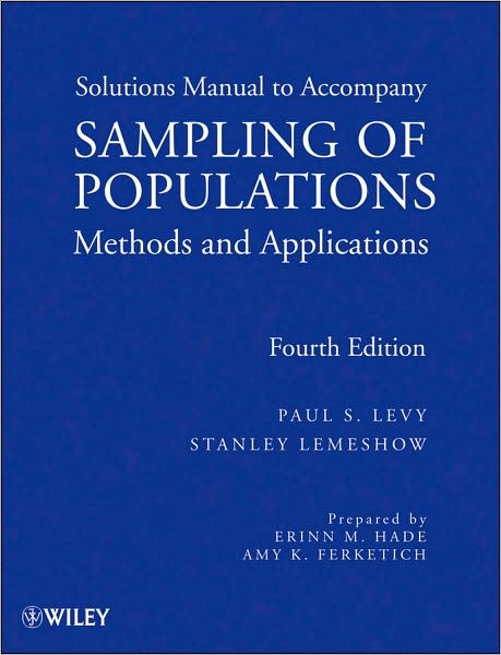 Cover for Levy, Paul S. (University of Illinois at Chicago) · Sampling of Populations: Methods and Applications, Solutions Manual (Paperback Book) (2009)
