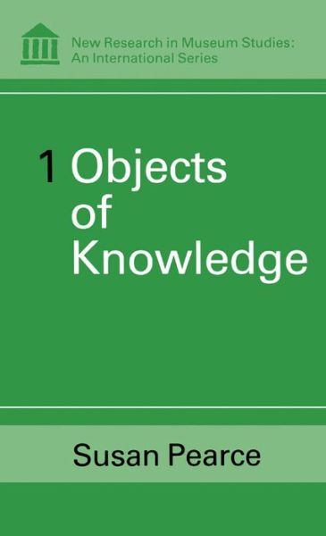 Cover for Susan Pearce · Objects of Knowledge - New Research in Museum Studies (Hardcover Book) (2002)