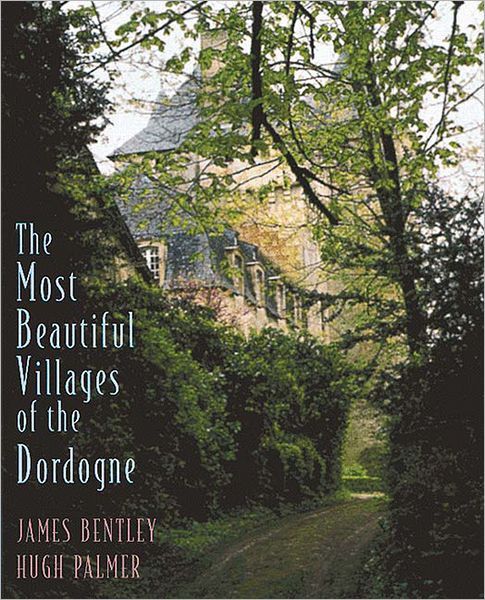 Cover for James Bentley · The Most Beautiful Villages of the Dordogne - The Most Beautiful . . . (Hardcover Book) (1996)