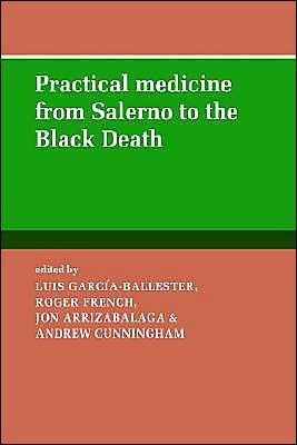 Practical Medicine from Salerno to the Black Death - L Garcia-ballester - Books - Cambridge University Press - 9780521431019 - December 16, 1993