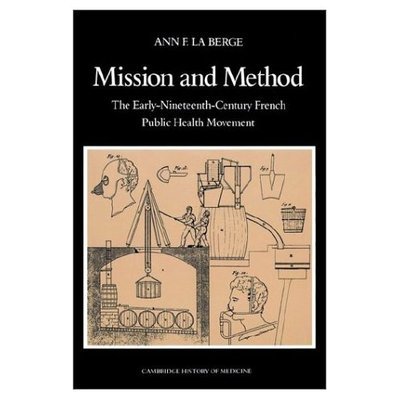 Cover for La Berge, Ann Elizabeth Fowler (Virginia Polytechnic Institute and State University) · Mission and Method: The Early Nineteenth-Century French Public Health Movement - Cambridge Studies in the History of Medicine (Paperback Bog) (2002)