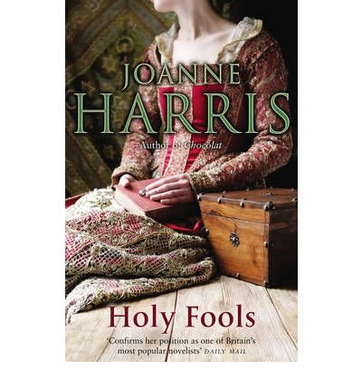 Cover for Joanne Harris · Holy Fools: a thrilling historical mystery from Joanne Harris, the bestselling author of Chocolat (Paperback Bog) (2004)