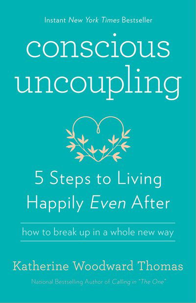 Cover for Katherine Woodward Thomas · Conscious Uncoupling: 5 Steps to Living Happily Even After (Pocketbok) (2016)