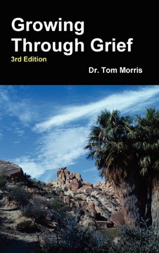Cover for Tom Morris · Growing Through Grief 3rd Edition (Hardcover Book) (2010)