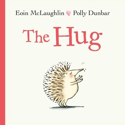 Cover for Eoin McLaughlin · The Hug - Hedgehog &amp; Friends (Paperback Book) [Main edition] (2019)