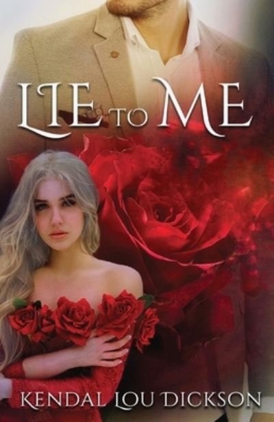 Cover for Kendal Lou Dickson · Lie to Me (Paperback Book) (2022)