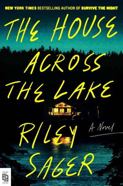 Cover for Riley Sager · The House Across the Lake: A Novel (Taschenbuch) (2022)