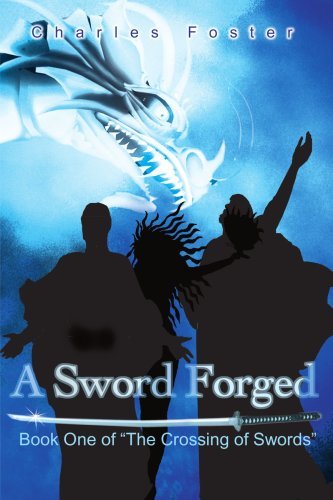 Cover for Charles Foster · A Sword Forged: Book One of &quot;The Crossing of Swords&quot; (Crossing of the Swords) (Paperback Bog) (2001)