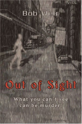Cover for Bob Weir · Out of Sight: What You Can't See Can Be Murder. (Paperback Bog) (2004)