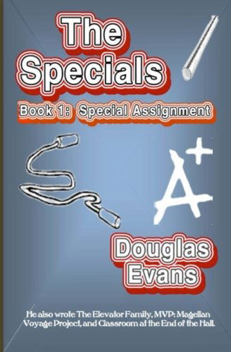 The Specials Book 1: Special Assignment (Volume 1) - Douglas Evans - Książki - WT Melon Publishing - 9780615763019 - 3 lutego 2013