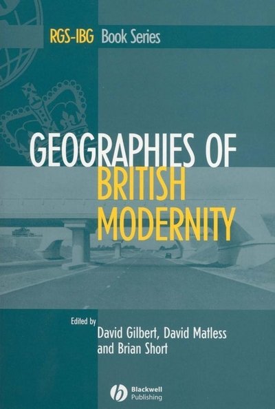 Cover for Gilbert · Geographies of British Modernity: Space and Society in the Twentieth Century - RGS-IBG Book Series (Paperback Book) (2003)