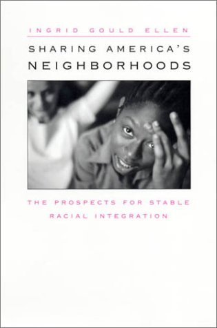 Cover for Ingrid Gould Ellen · Sharing America's Neighborhoods: The Prospects for Stable Racial Integration (Hardcover Book) (2001)