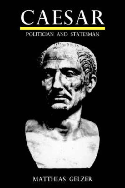 Cover for Matthias Gelzer · Caesar: Politician and Statesman (Hardcover Book) (1985)