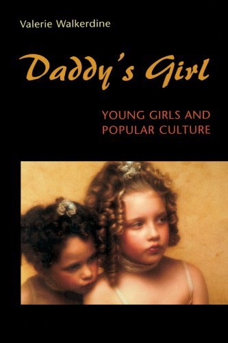 Cover for Valerie Walkerdine · Daddy's Girl: Young Girls and Popular Culture (Taschenbuch) [Reprint edition] (1998)