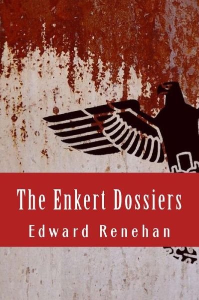 Cover for Edward Renehan · The Enkert Dossiers (Taschenbuch) (2015)