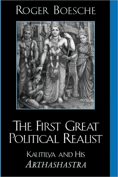 Cover for Roger Boesche · The First Great Political Realist: Kautilya and His Arthashastra (Hardcover Book) (2002)