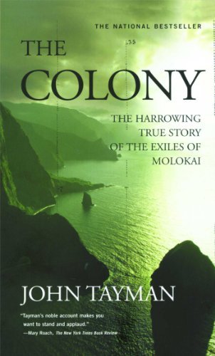 The Colony: The Harrowing True Story of the Exiles of Molokai - John Tayman - Kirjat - Scribner - 9780743233019 - tiistai 9. tammikuuta 2007