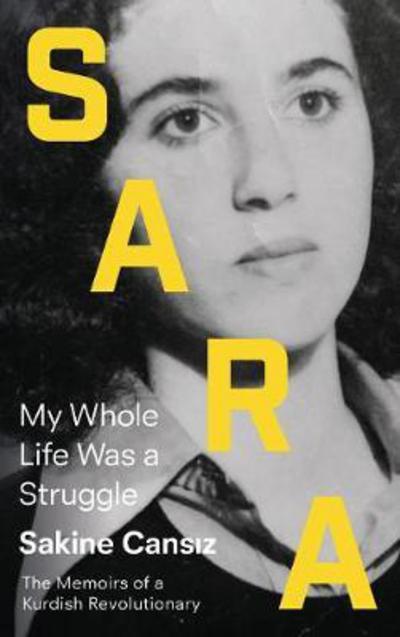 Cover for Sakine Cansiz · Sara: My Whole Life Was a Struggle (Paperback Book) (2018)