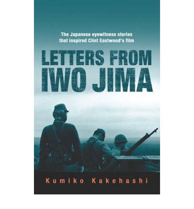 Cover for Kumiko Kakehashi · Letters From Iwo Jima: The Japanese Eyewitness Stories That Inspired Clint Eastwood's Film (Paperback Book) (2007)