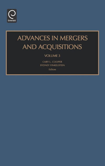 Advances in Mergers and Acquisitions - Advances in Mergers and Acquisitions - James Cooper - Books - Emerald Publishing Limited - 9780762311019 - May 6, 2004