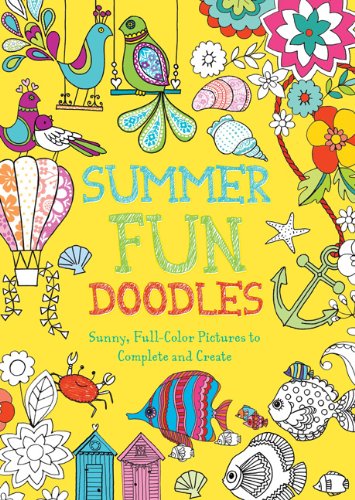 Summer Fun Doodles: Sunny Full-Color Pictures to Complete and Create - Ann Kronheimer - Książki - Running Press,U.S. - 9780762449019 - 7 maja 2013