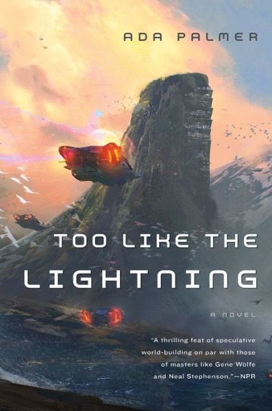 Cover for Ada Palmer · Too Like the Lightning: Book One of Terra Ignota - Terra Ignota (Paperback Book) (2017)