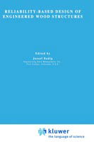 Nato Advanced Research Workshop on Reliability-based Design of Engineered Wood Structures · Reliability-Based Design of Engineered Wood Structures - Nato Science Series E: (Hardcover Book) [1992 edition] (1992)