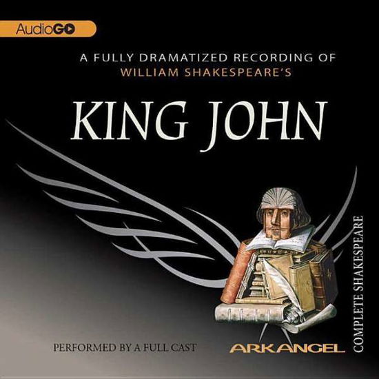 Cover for William Shakespeare · King John (Arkangel Complete Shakespeare) (Audiobook (CD)) (2006)