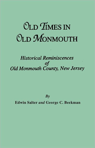 Cover for George C. Beekman · Old Times in Old Monmouth. Historical Reminiscences of Monmouth County, New Jersey (Hardcover Book) (2011)