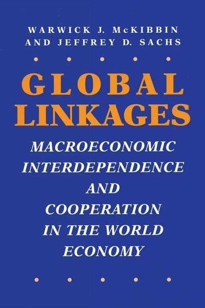Global Linkages: Macroeconomic Interdependence and Cooperation in the World Economy - Warwick J. Mckibbin - Books - Brookings Institution - 9780815756019 - June 1, 1991