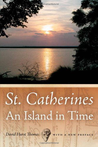 Cover for David Hurst Thomas · St. Catherines: An Island in Time - Georgia Humanities Council Publication (Paperback Book) [Reprint edition] (2011)
