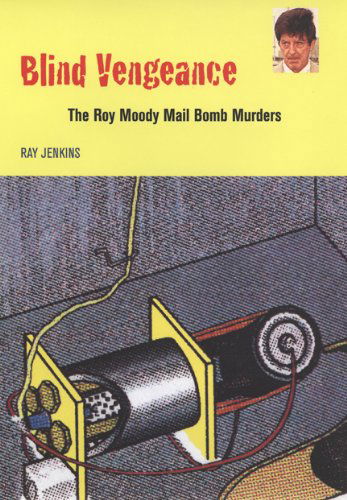 Cover for Ray Jenkins · Blind Vengeance: The Roy Moody Mail Bomb Murders (Paperback Book) [Reprint edition] (2012)