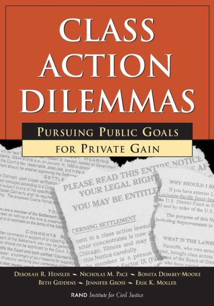 Class Action Dilemmas: Pursuing Public Goals for Private Gain - Deborah R. Hensler - Bücher - RAND - 9780833026019 - 10. Juli 2000