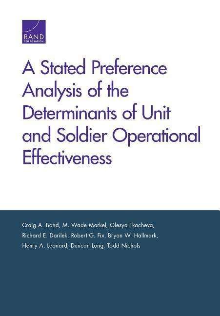 A Stated Preference Analysis of the Determinants of Unit and Soldier Operational Effectiveness - Craig A Bond - Books - RAND - 9780833097019 - July 15, 2019