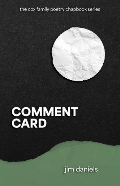 Comment Card - The Cox Family Poetry Chapbook Series - Jim Daniels - Kirjat - Carnegie-Mellon University Press - 9780887487019 - perjantai 23. helmikuuta 2024