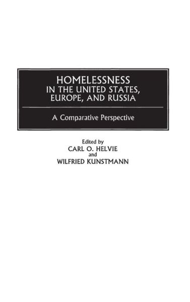 Cover for Carl O. Helvie · Homelessness in the United States, Europe, and Russia: A Comparative Perspective (Hardcover Book) (1999)