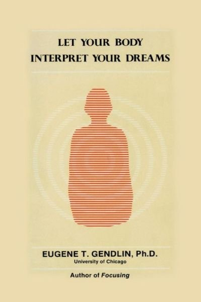 Cover for Eugene T. Gendlin · Let Your Body Interpret Your Dreams (Taschenbuch) (2004)