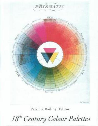 Cover for Patricia Railing · 18th Century Colour Palettes (Paperback Book) (2018)