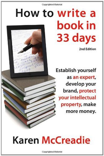 Cover for Karen Mccreadie · How to Write a Book in 33 Days: Establish Yourself As an Expert, Develop Your Brand, Protect Your Intellectual Property and Make More Money (Paperback Book) (2012)