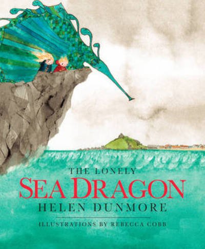 Cover for Helen Dunmore · The Lonely Sea Dragon (Innbunden bok) (2013)