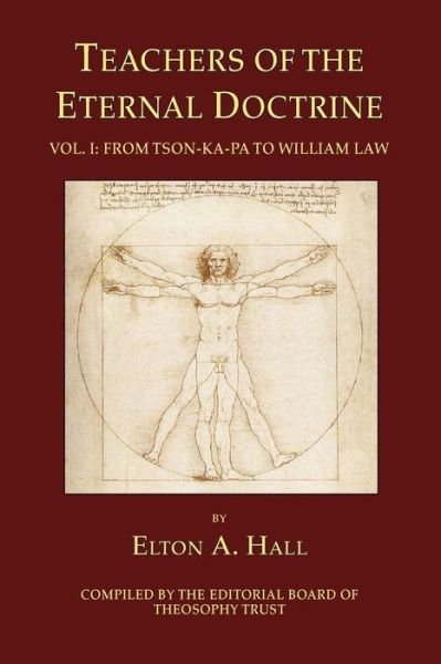 Cover for Elton a Hall · Teachers of the Eternal Doctrine Vol. I: from Tson-ka-pa to William Law (Paperback Bog) (2011)