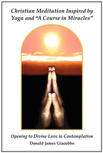 Cover for Donald James Giacobbe · Christian Meditation Inspired by Yoga and &quot;A Course in Miracles&quot; (Paperback Bog) (2011)