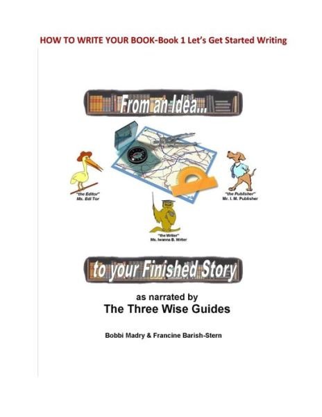 Cover for F Barish-stern · How to Write Your Book: Book 1 Let's Get Started- from an Idea to Your Finished Story (Paperback Book) (2015)