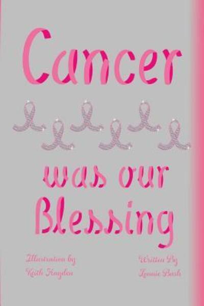 Cover for Yolanda Commack (Lonnie Bush) · Cancer Was Our Blessing (Paperback Book) (2016)